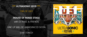 house of roses stage ultrasonic 2019 dj rose and friends