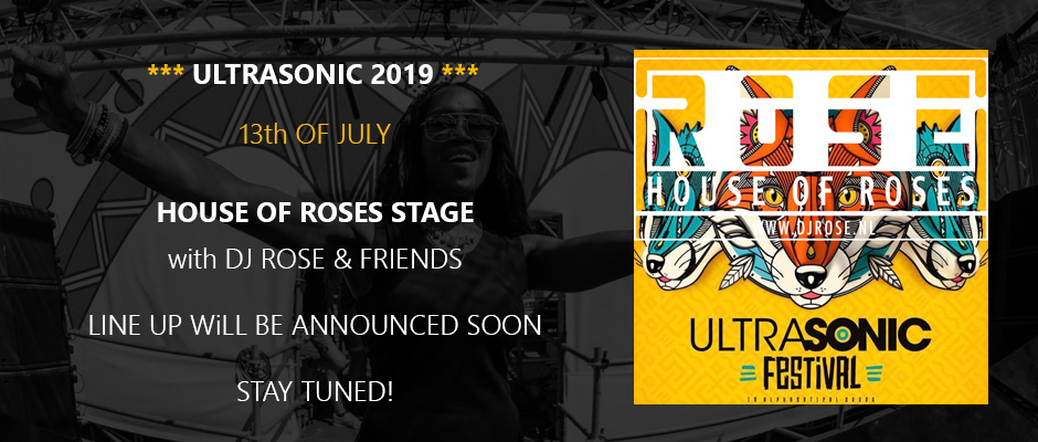 house of roses stage ultrasonic 2019 dj rose and friends