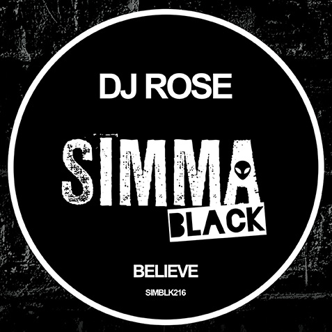 DJ Rose – Believe out July 3rd on Simma Black